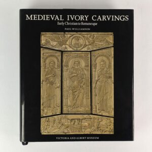 Medieval Ivory Carvings: Early Christian to Romanesque