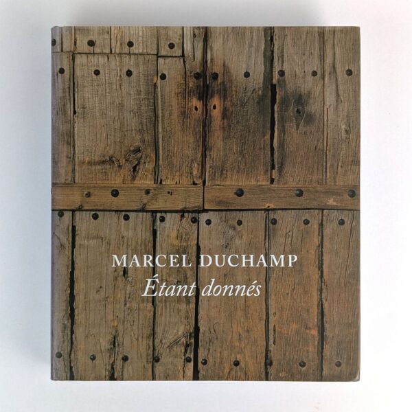 Marcel Duchamp: Etant Donnes