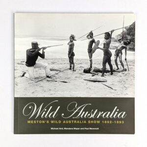 Wild Australia: Meston's Wild Australia Show, 1892-1893