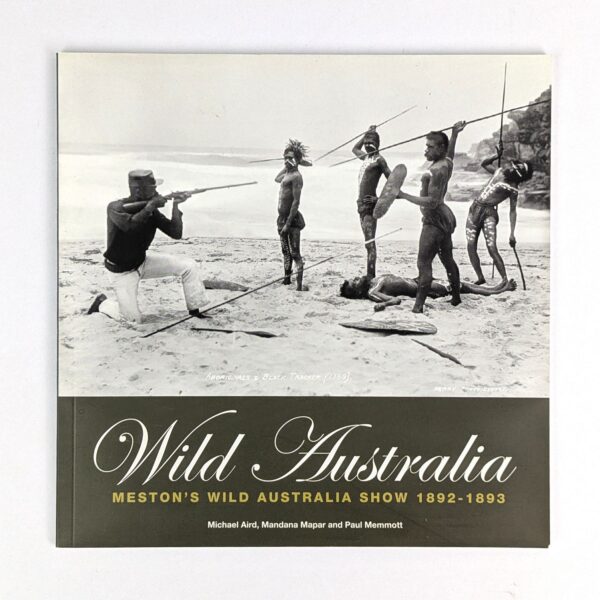 Wild Australia: Meston's Wild Australia Show, 1892-1893
