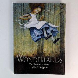 Wonderlands: The Illustration Art of Robert Ingpen