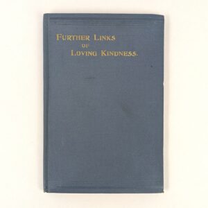 Further Links of Loving Kindness; or, Story of Our Home