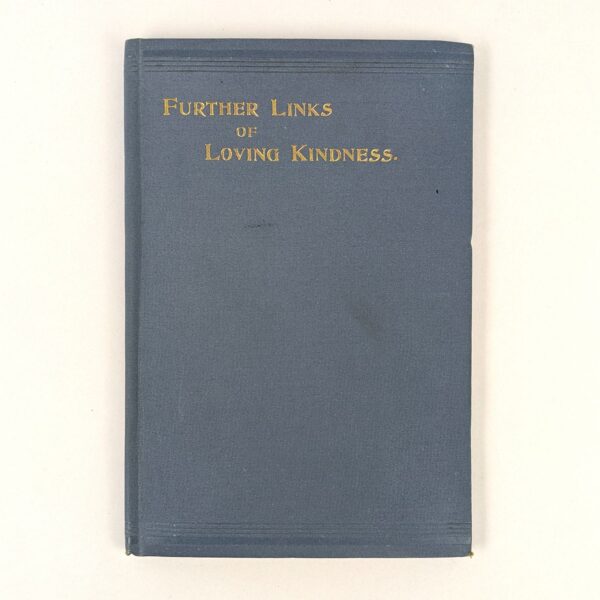 Further Links of Loving Kindness; or, Story of Our Home