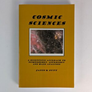Cosmic Sciences: A Scientific Approach to Numerology, Astrology and Hand Analysis