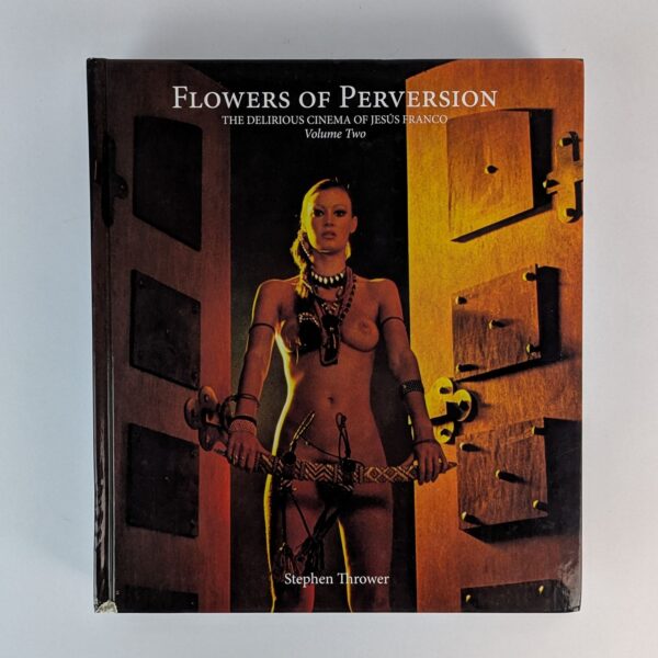 Flowers of Perversion: The Delirious Cinema of Jesus Franco Volume 2: 1975-2013