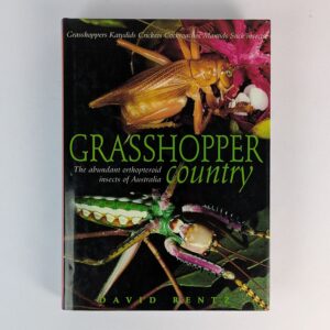 Grasshopper Country: The Abundant Orthopteroid Insects of Australia