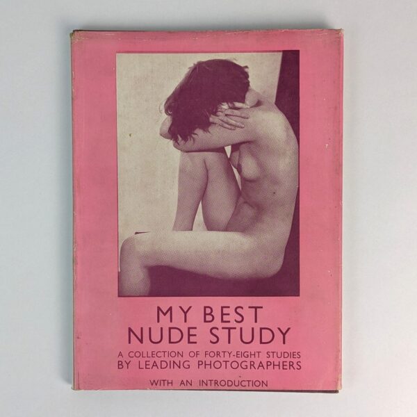 My Best Nude Study: A Collection of Forty-Eight Studies by Leading Photographers