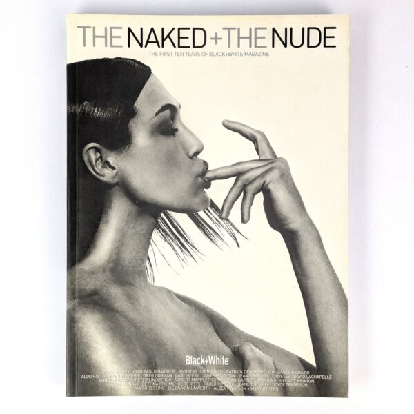 The Naked + The Nude: The First Ten Years of Black+White Magazine