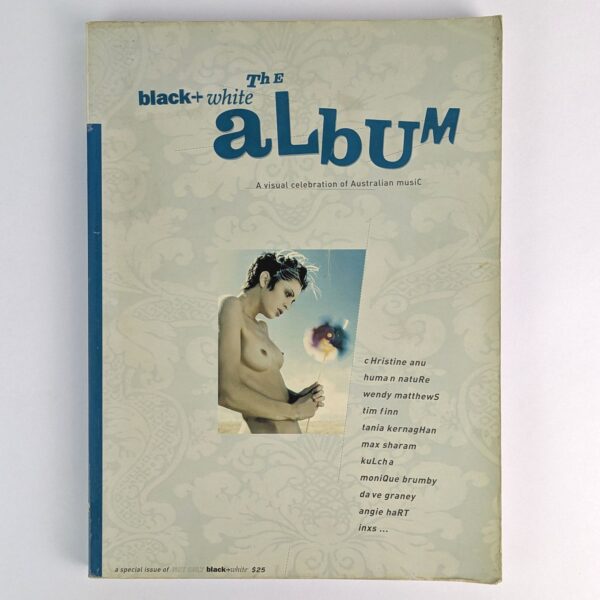 The Album: A Visual Celebration of Australian Music (A Special Issue of not only Black+White Magazine