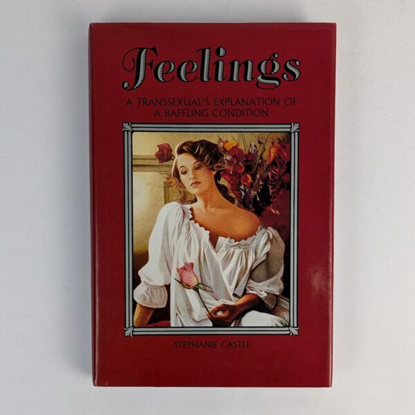 Feelings: A Transsexual's Explanation of a Baffling Condition