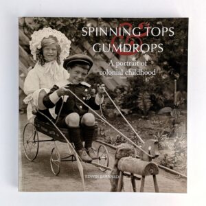 Spinning Tops and Gumdrops: A Portrait of Colonial Childhood