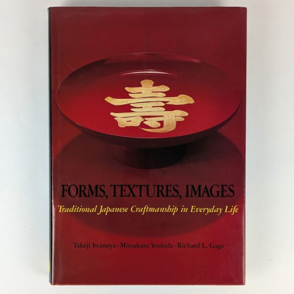 Forms, Textures, Images: Traditional Japanese Craftsmanship in Everyday Life