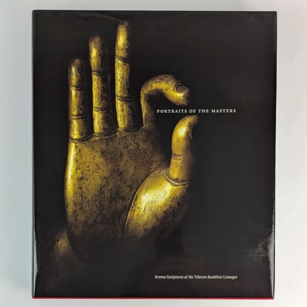 Portraits of the Masters: Bronze Sculptures of the Tibetan Buddhist Lineages