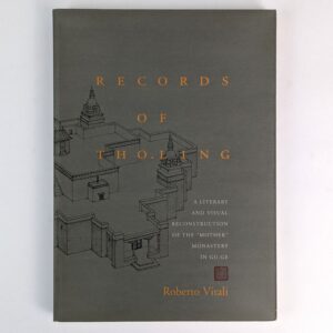 Records of Tho.ling: A Literary and Visual Reconstruction of the Mother Monastery in Gu.ge