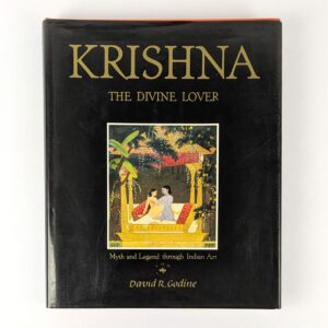 Krishna: The Divine Lover: Myth and Legend through Indian Art