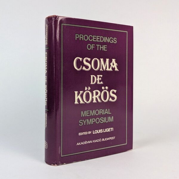 Proceedings of the Csoma de Koros: Memorial Symposium