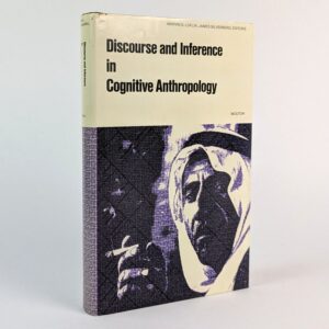 Discourse and Inference in Cognitive Anthropology: An Approach to Psychic Unity and Enculturation