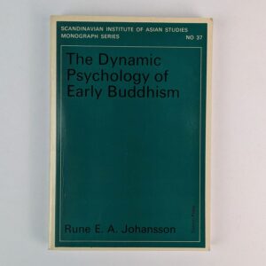 The Dynamic Psychology of Early Buddhism