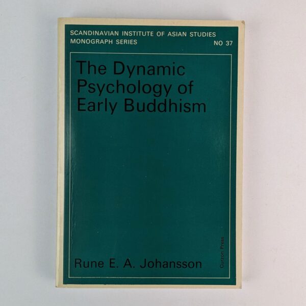 The Dynamic Psychology of Early Buddhism
