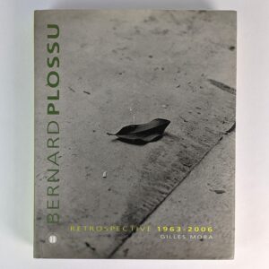 Bernard Plossu: Retrospective, 1963-2006