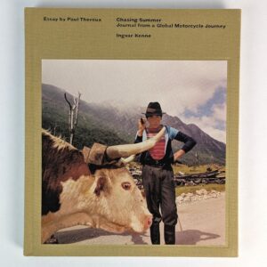 Chasing Summer: Journal from a Global Motorcycle Journey