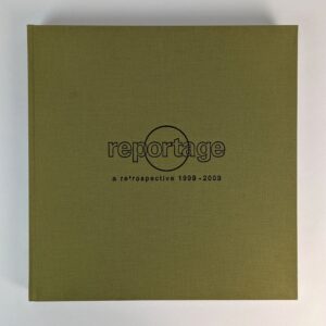 Reportage: A Retrospective, 1999 - 2009