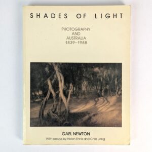 Shades of Light: Photography and Australia, 1839-1988