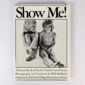Show Me! A Picture Book of Sex for Children and Parents