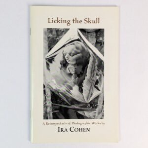 Licking the Skull: A Retrospectacle of Photographic Works by Ira Cohen