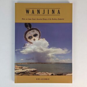 Wanjina: Notes on Some Iconic Ancestral Beings of the Northern Kimberley
