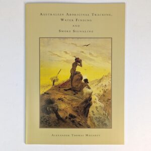 Australian Aboriginal Tracking, Water Finding and Smoke Signaling
