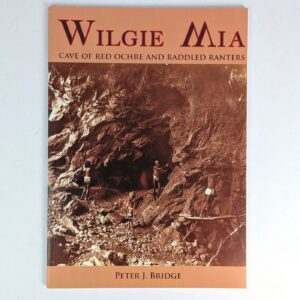 Wilgie Mia: Cave of Red Ochre and Raddled Ranters