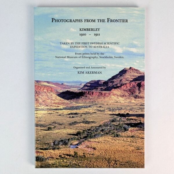 Photographs from the Frontier: Kimberley, 1910-1911 - The Book Merchant ...