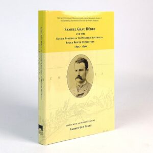 Samuel Grau Hubbe and the South Australia to Western Australia Stock Route Expedition, 1895 - 1896