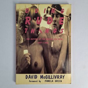 Doing Rude Things: The History of the British Sex Film, 1957-1981