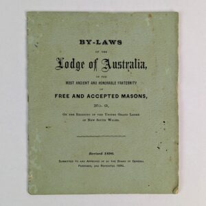 By-Laws of the Lodge of Australia, of the Most Ancient and Honorable Fraternity of Free and Accepted Masons, No. 3, on the Registry of the United Grand Lodge of New South Wales