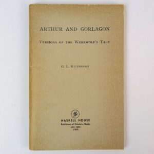 Arthur and Gorlagon: Versions of the Werewolf's Tale