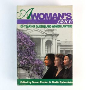 A Woman's Place: 100 Years of Queensland Women Lawyers