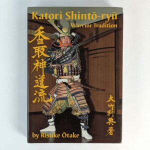 Katori Shinto-ryu: Warrior Tradition