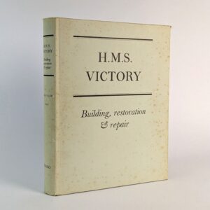 H.M.S. Victory: Building, Restoration & Repair (Text)