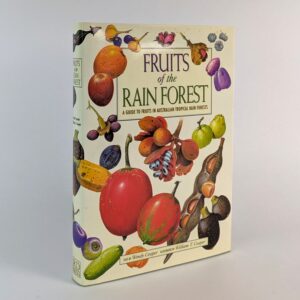 Fruits of the Rain Forest: A Guide to Fruits in Australian Tropical Rain Forests