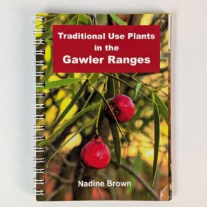 Traditional Use Plants in the Gawler Ranges