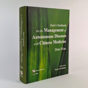Shen's Textbook on the Management of Autoimmune Diseases with Chinese Medicine