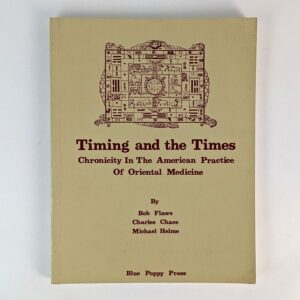 Timing and the Times: Chronicity In The American Practice Of Oriental Medicine