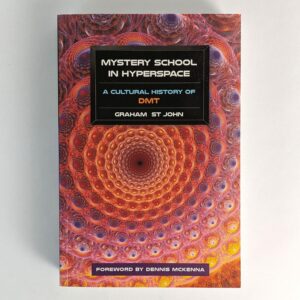 Mystery School In Hyperspace: A Cultural History of DMT