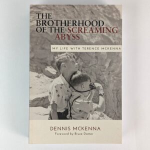 The Brotherhood of the Screaming Abyss: My Life with Terence McKenna