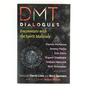 DMT Dialogues: Encounters with the Spirit Molecule