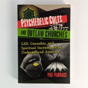 Psychedelic Cults and Outlaw Churches