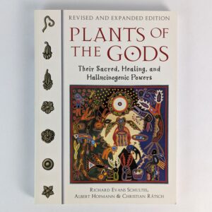 Plants of the Gods: Their Sacred, Healing, and Hallucinogenic Powers