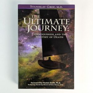 The Ultimate Journey: Consciousness and the Mystery of Death